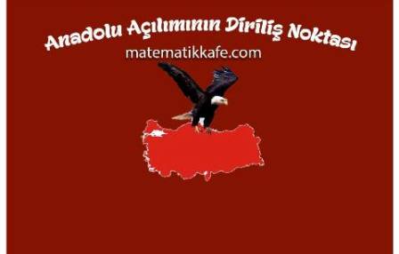  MATEMATİK VE EĞİTİMDE ÇÖZÜM ANADOLU AÇILIMI!