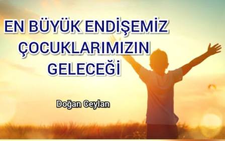 Endişemiz-Çocuklarımızın-Geleceği 