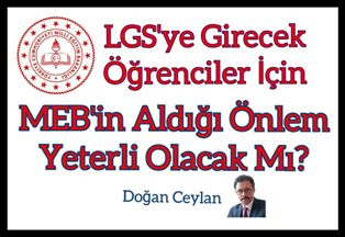  LGS İçin MEB’in Aldığı Önlemler Yeterli Olacak Mı