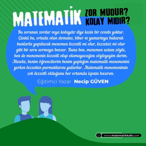  MATEMATİK ZOR MUDUR, KOLAY MIDIR?