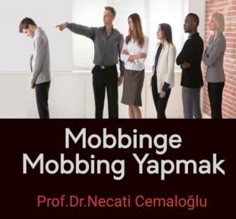 MOBBİNGE MOBBİNG YAPMAK 