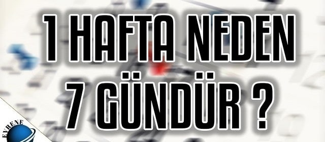 Bir hafta neden 7 gündür