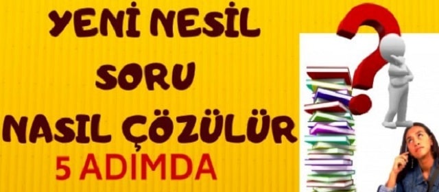 Yeni nesil sorular nasıl çözülür