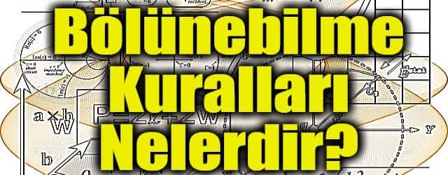 Bölünebilme kuralları özet konu anlatım