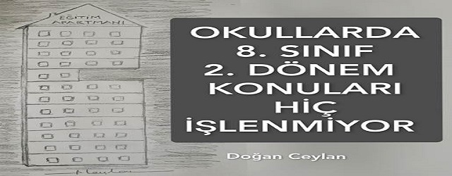 Okullarda 8. Sınıf 2. Dönem Konuları Hiç İşlenmiyor