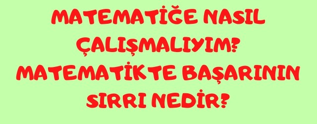 Matematikte Başarının Sırrı Nedir?